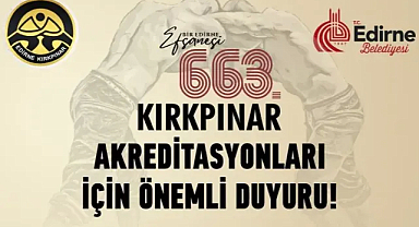 663. KIRKPINAR AKREDİTE BAŞVURULARI BAŞLIYOR 