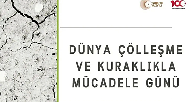 Dünya Çölleşme ve Kuraklıkla Mücadele Günü: Su, Umudun Kaynağı 