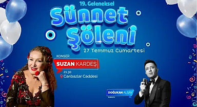 19. Geleneksel Sünnet Şöleni’nde Suzan Kardeş Sahne Alacak