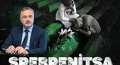 Milletvekili Sarıçam'dan Srebrenitsa Soykırımı Açıklaması