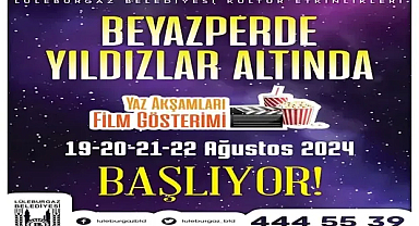 Lüleburgaz'da “Beyaz Perde Yıldızlar Altında” Film Gösterimleri 19 Ağustos'ta Başlıyor!