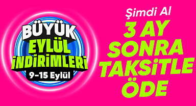 Hepsiburada'nın Merakla Beklenen Büyük Eylül İndirimleri Başladı! Şimdi Al, 3 Ay Sonra Öde!