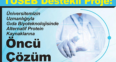Tekirdağ Namık Kemal Üniversitesinin Uzmanlığında, Gıda Biyoteknolojisinde Alternatif Protein Kaynaklarına TÜSEB Destekli Proje ile Öncü Çözüm