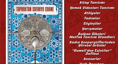 Edirne'de Gastronomi Festivali Rüzgarı: “Topraktan Sofraya Edirne” Başlıyor!