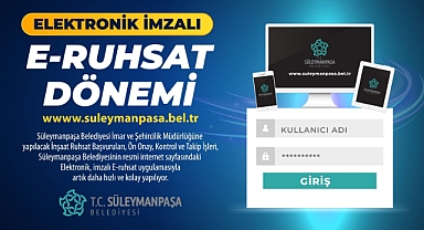 Süleymanpaşa Belediyesinde E Ruhsat Dönemi Başlıyor