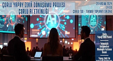 Çorlu Yapay Zekâ Dönüşümü Projesi Başlıyor