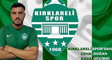 Kırklarelisporlu Cenk Doğan Trafik Kazası Geçirdi