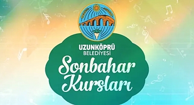 Uzunköprü Belediyesi Sonbahar Kursları İçin Kayıtlar Başladı!