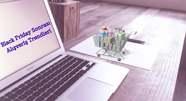 Black Friday Sonrası Alışveriş Trendleri: 2024 Yılında Tüketicilerin Tercihleri Nasıl Değişti?