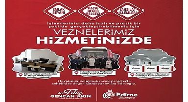 Edirne Belediyesi’nden Halkın Hayatını Kolaylaştıracak 3 Yeni Hizmet Noktası Daha!
