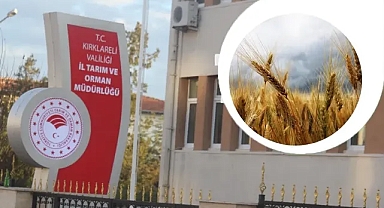 Kırklareli'de 2024 Hububat Fark Ödemesi Desteği İcmalleri Askıya Çıktı