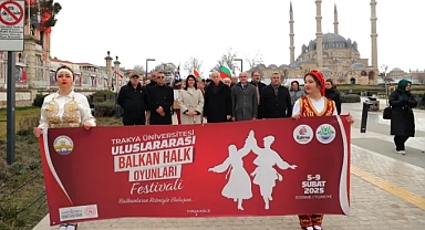 Uluslararası Balkan Halk Oyunları Festivali Coşkusu Edirne’de!