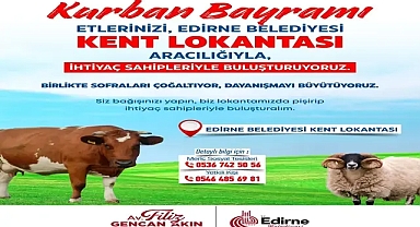 Edirne Belediyesi’nden Örnek Proje: “Bir Kurban, Bir Sofra, Bin Teşekkür”