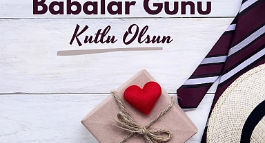 Başkan Turhan Altıntel’den Babalar Günü’ne Özel Mesaj
