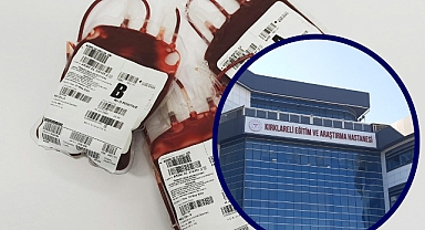 Kırklareli Eğitim ve Araştırma Hastanesinden Kan Bağışı Çağrısı: 