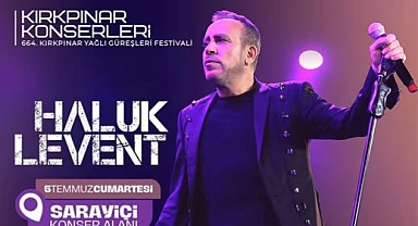 Kırkpınar Coşkusu Haluk Levent Konseriyle Zirveye Taşınacak