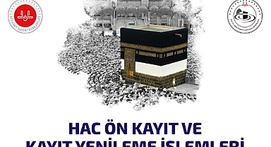 2026 Yılı Hac Ön Kayıt ve Kayıt Yenileme İşlemleri Başladı