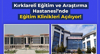 Kırklareli Eğitim ve Araştırma Hastanesi'ne 9 Klinik İçin 