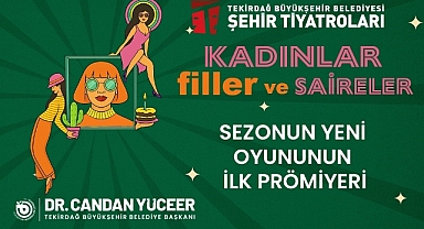 TEKİRDAĞ ŞEHİR TİYATROLARI ÜÇÜNCÜ OYUNUNDA MODERN KADININ MÜCADELESİNİ SAHNEYE TAŞIYOR