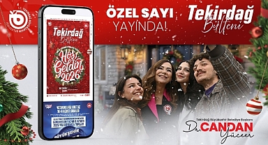 YENİ YILA ÖZEL TEKİRDAĞ BÜLTENİ YAYINDA